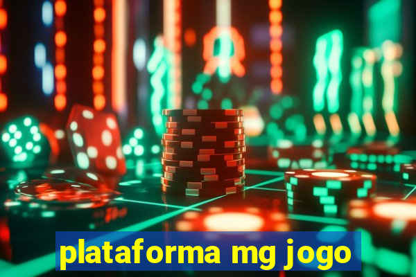 plataforma mg jogo